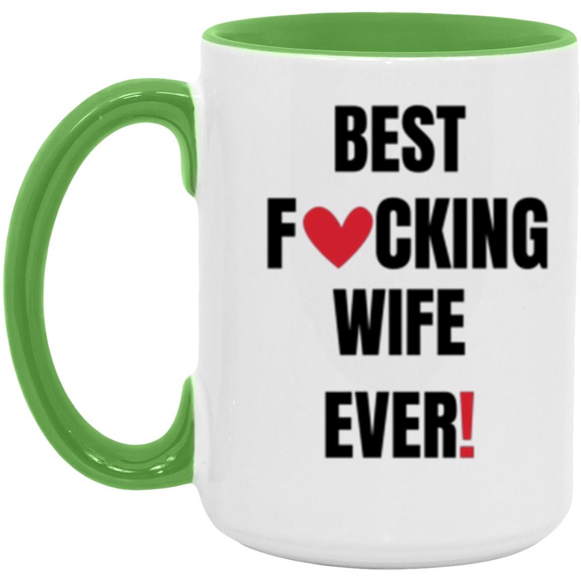 BEST FCKING WIFE EVER /PERFECT FOR VALENTINES DAY/ 15oz ACCENT MUG