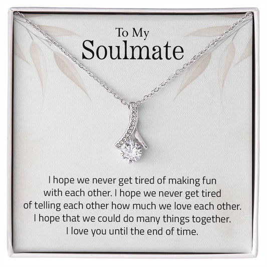 TO MY SOULMATE | I LOVE YOU TO THE END OF TIME - ALLURING BEAUTY NECKLACE