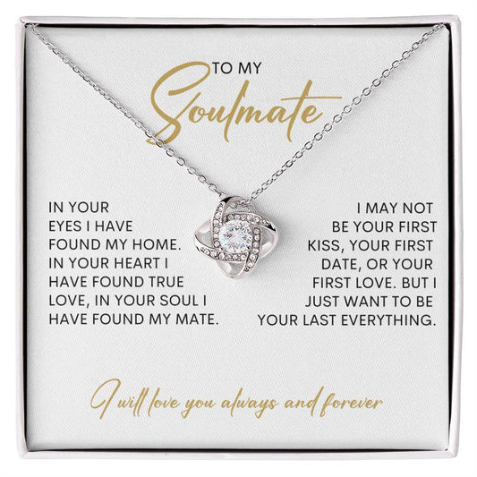TO MY SOULMATE| I WILL LOVE YOU ALWAYS AND FOREVER  LOVE KNOT NECKLACE